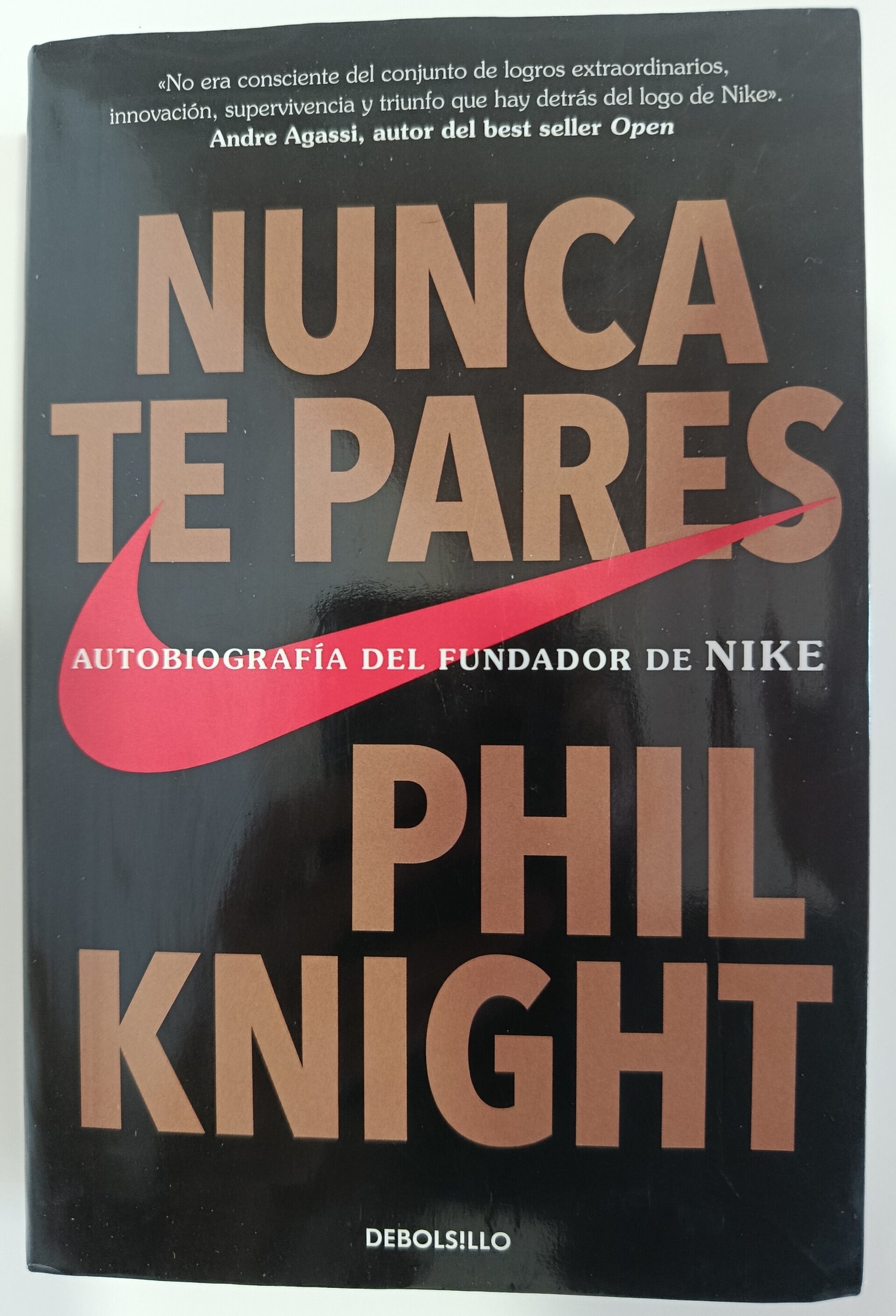 NUNCA TE PARES: AUTOBIOGRAFÍA DEL FUNDADOR DE NIKE - PHIL KNIGHT - 1
