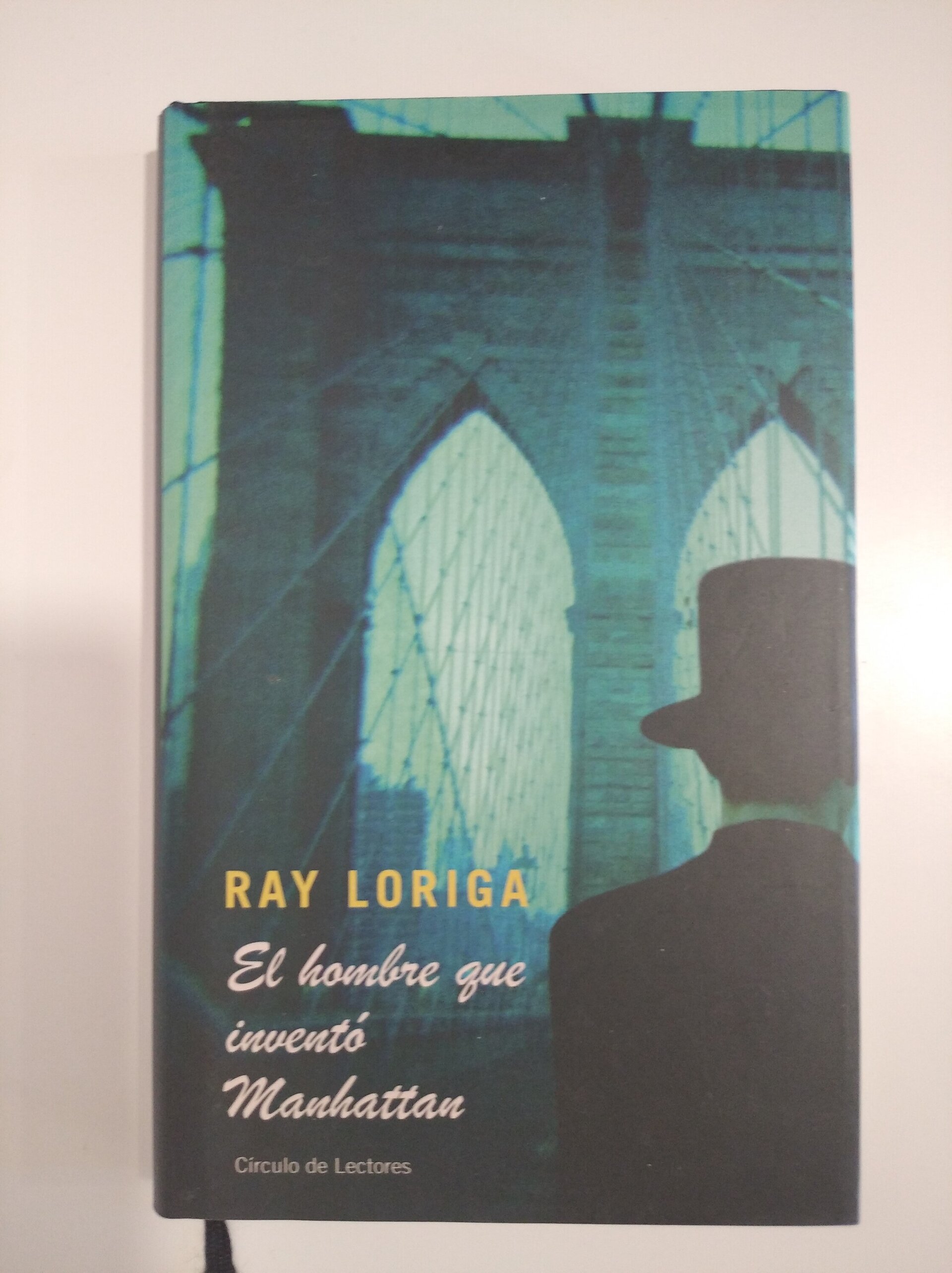 EL HOMBRE QUE INVENTÓ MANHATTAN- RAY LORIGA - 1