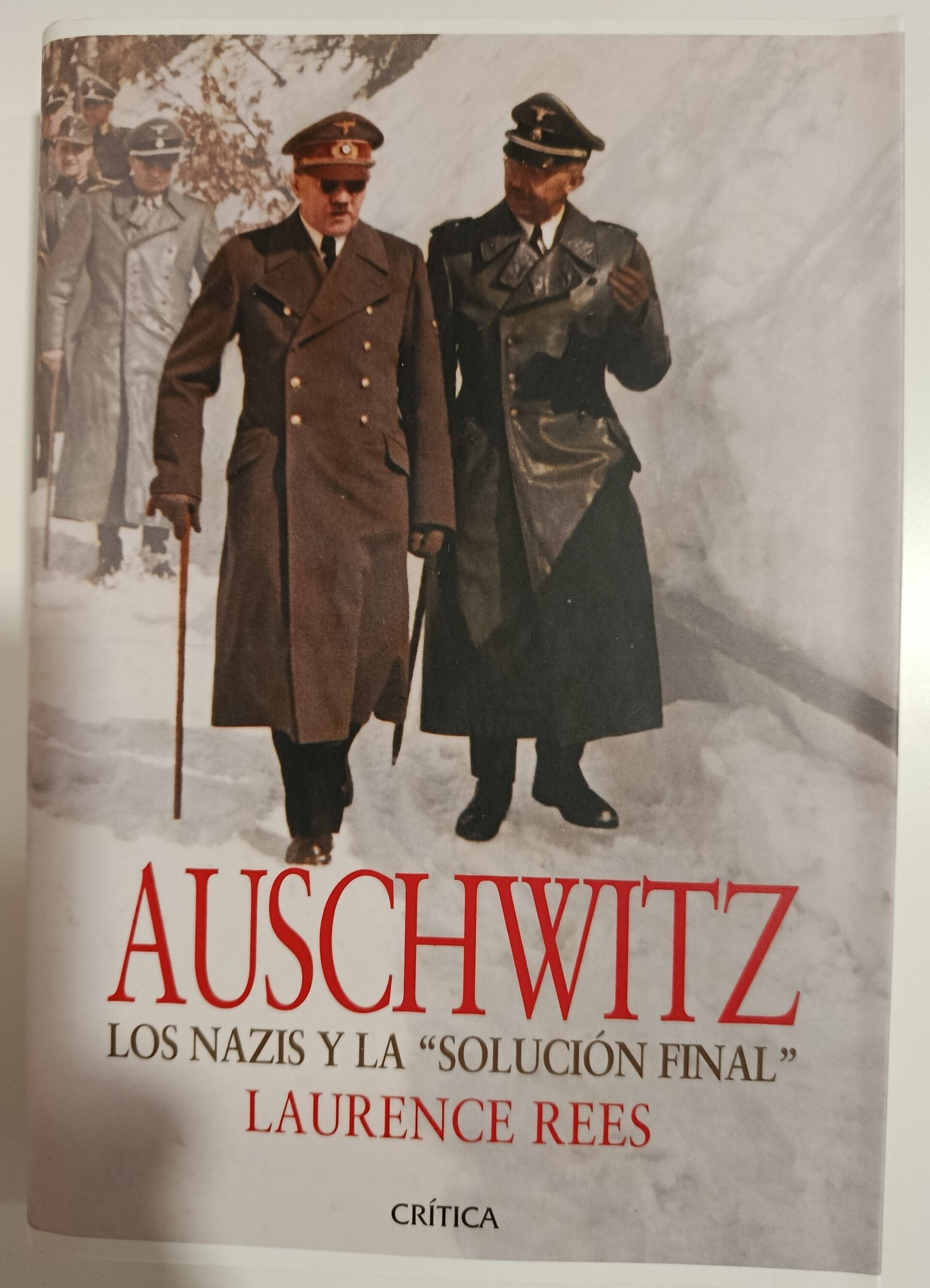 AUSCHWITZ: LOS NAZIS Y "LA SOLUCIÓN FINAL" - LAURENCE REES - 1